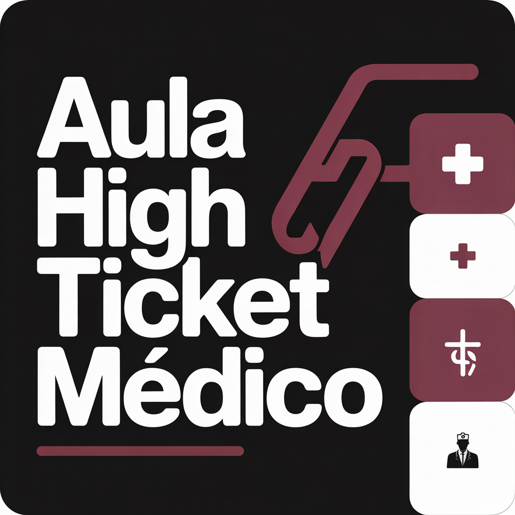 🎯 AULA EXCLUSIVA — HIGH TICKET MÉDICO